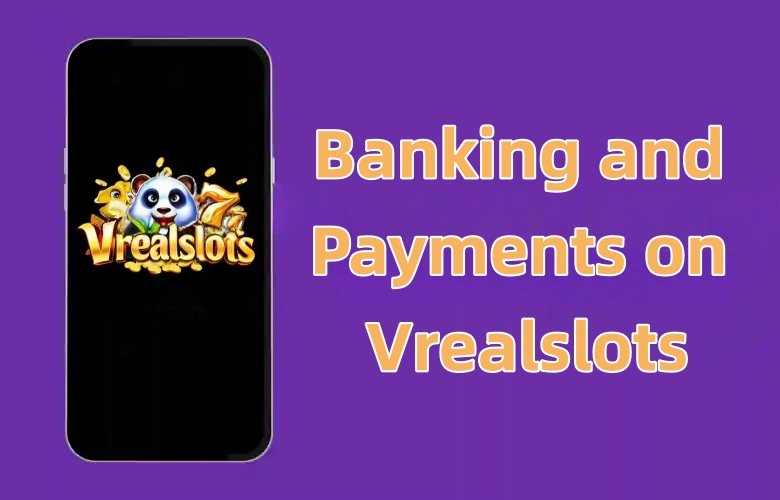 Vrealslots | Discover Casino Games and Enjoy Free Play Now 26 Banking and Payments on Vrealslots